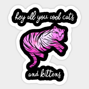 Hey you all cool big cats kittens pink tiger Sticker